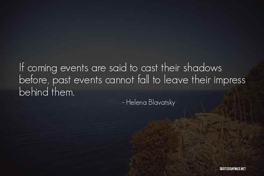 Coming Out Of The Shadows Quotes By Helena Blavatsky