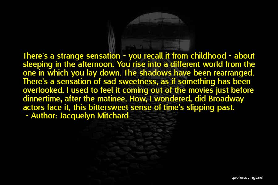 Coming Out Of The Shadows Quotes By Jacquelyn Mitchard