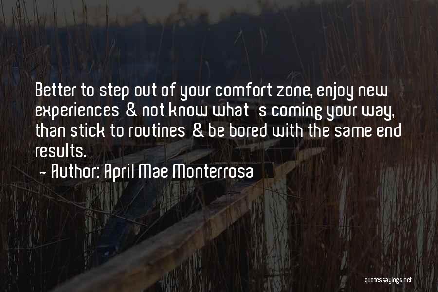 Coming Out Of Your Comfort Zone Quotes By April Mae Monterrosa