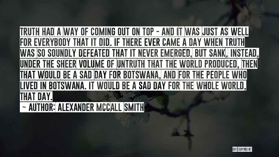 Coming Out On Top Quotes By Alexander McCall Smith