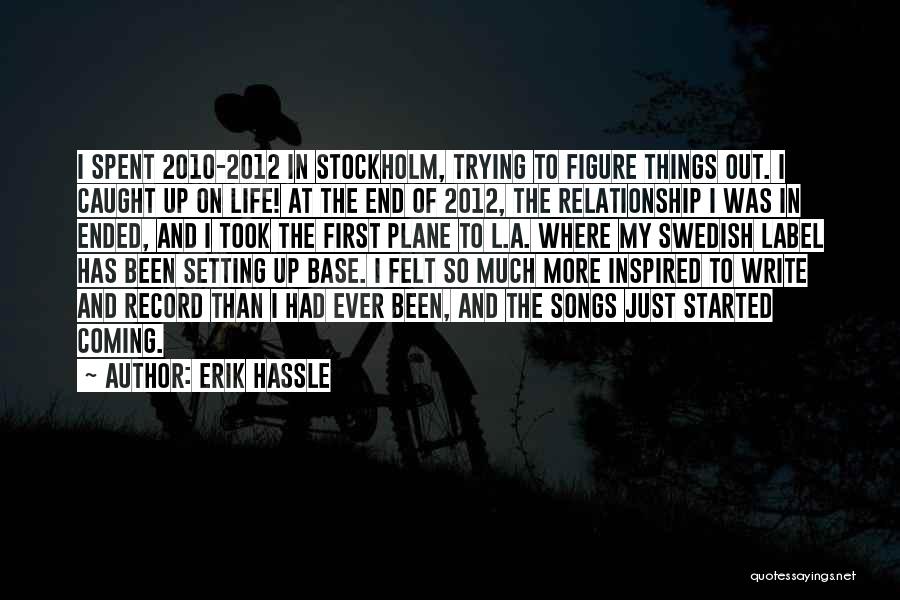 Coming Out Quotes By Erik Hassle