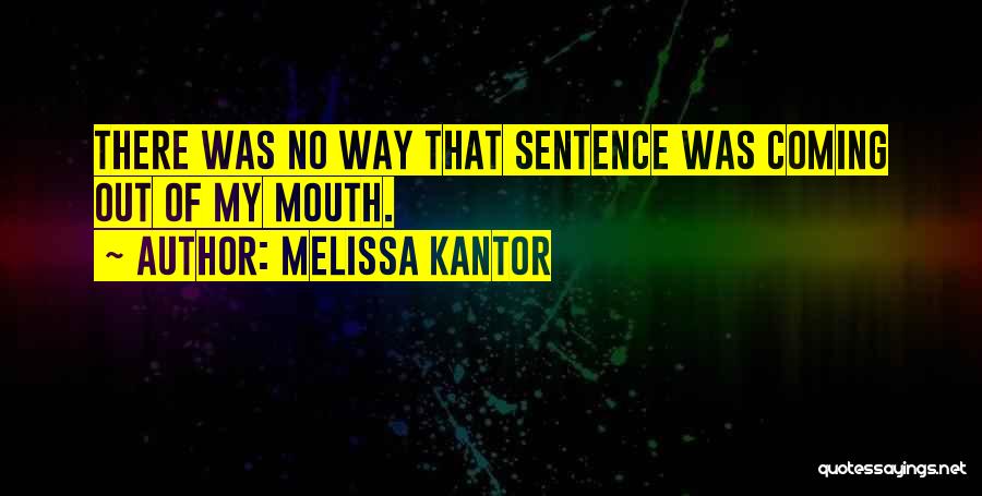 Coming Out Quotes By Melissa Kantor