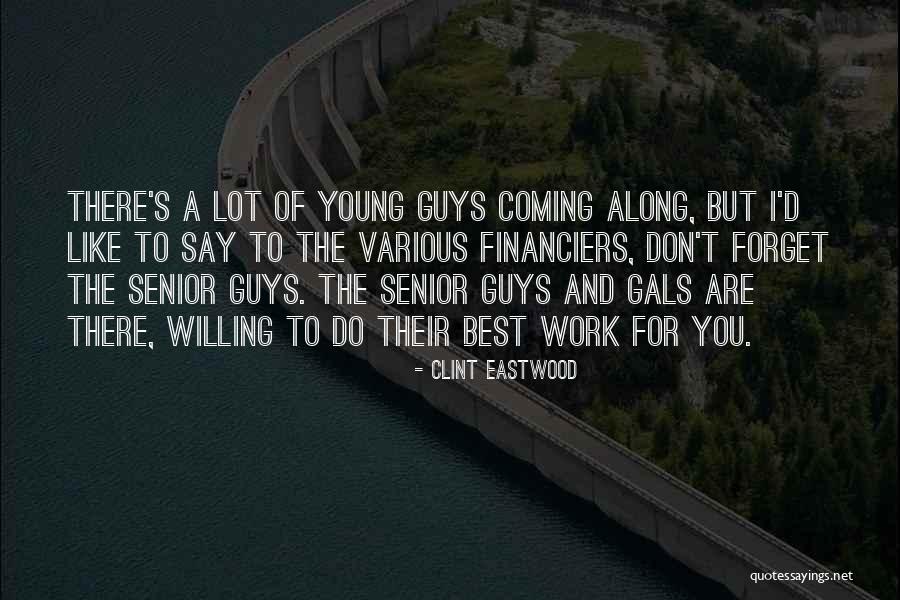 Coming Out Senior Quotes By Clint Eastwood Coming Out Senior Quotes By Clint Eastwood