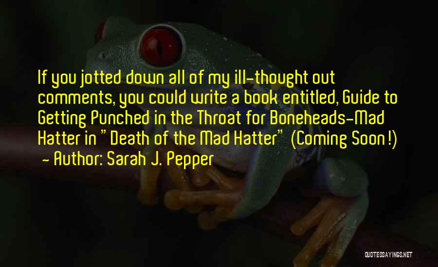 Coming Soon My Love Quotes By Sarah J. Pepper