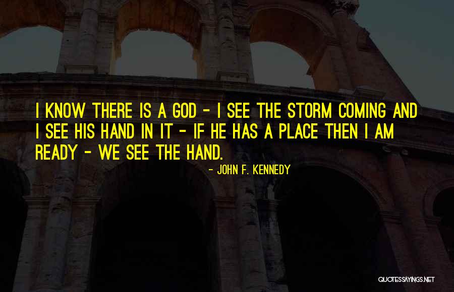 Coming Storm Quotes By John F. Kennedy Coming Storm Quotes By John F. Kennedy