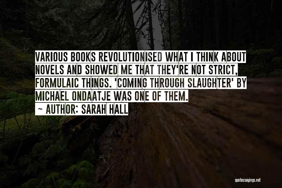 Coming Through Slaughter Quotes By Sarah Hall