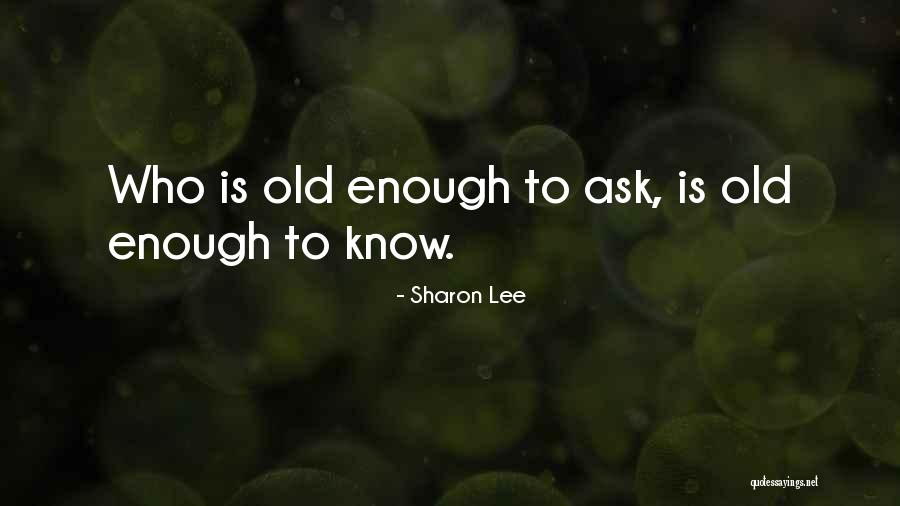 Coming To Age Quotes By Sharon Lee Coming To Age Quotes By Sharon Lee