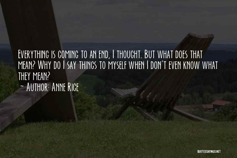Coming To An End Quotes By Anne Rice