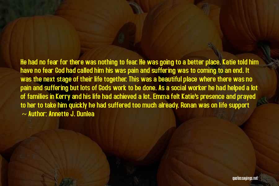 Coming To An End Quotes By Annette J. Dunlea