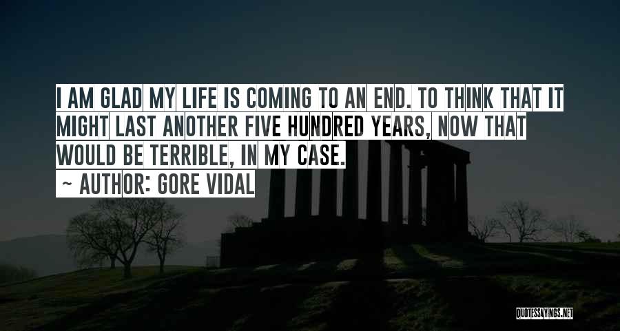 Coming To An End Quotes By Gore Vidal