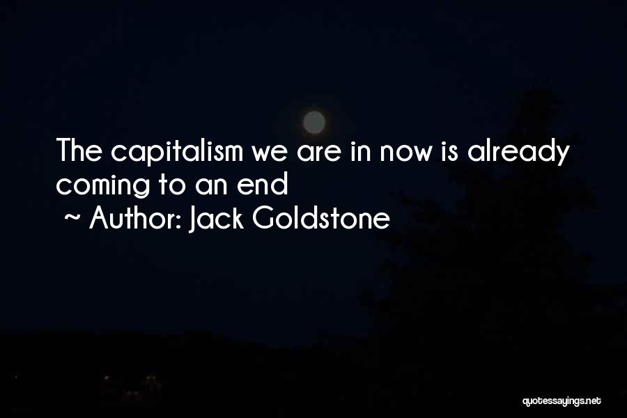 Coming To An End Quotes By Jack Goldstone