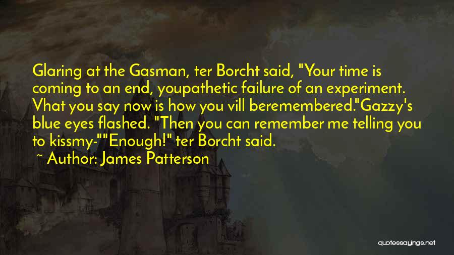 Coming To An End Quotes By James Patterson