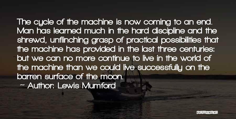 Coming To An End Quotes By Lewis Mumford