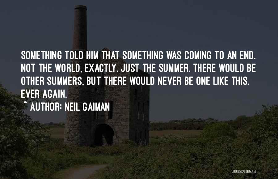 Coming To An End Quotes By Neil Gaiman