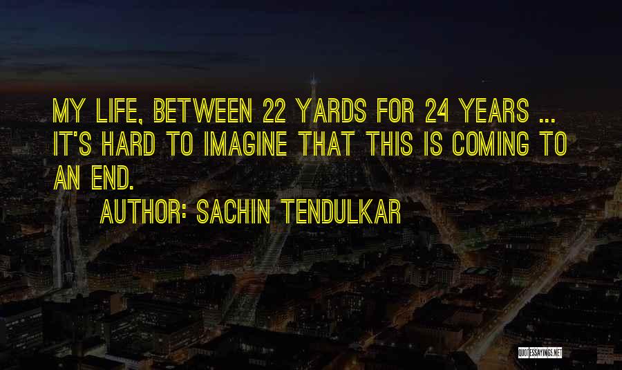 Coming To An End Quotes By Sachin Tendulkar