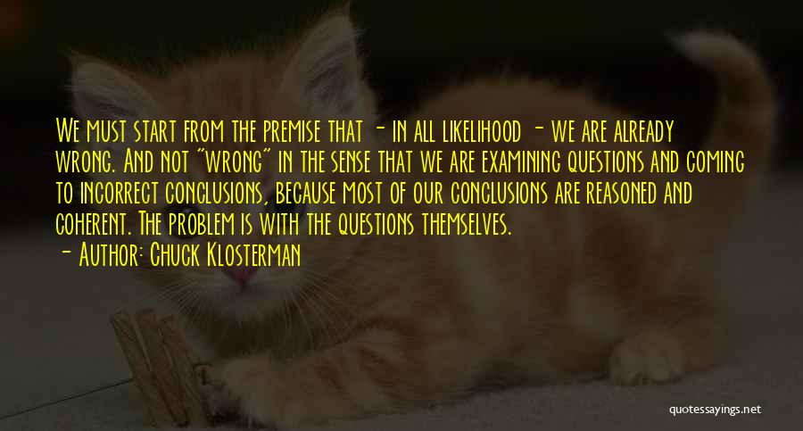 Coming To Conclusions Quotes By Chuck Klosterman