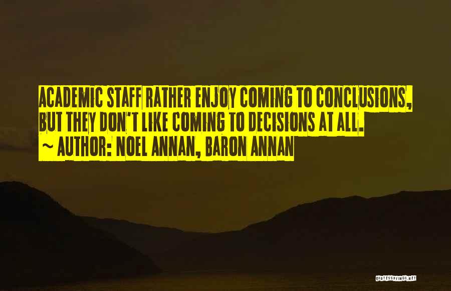 Coming To Conclusions Quotes By Noel Annan, Baron Annan