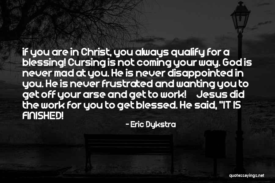 Coming To God Quotes By Eric Dykstra