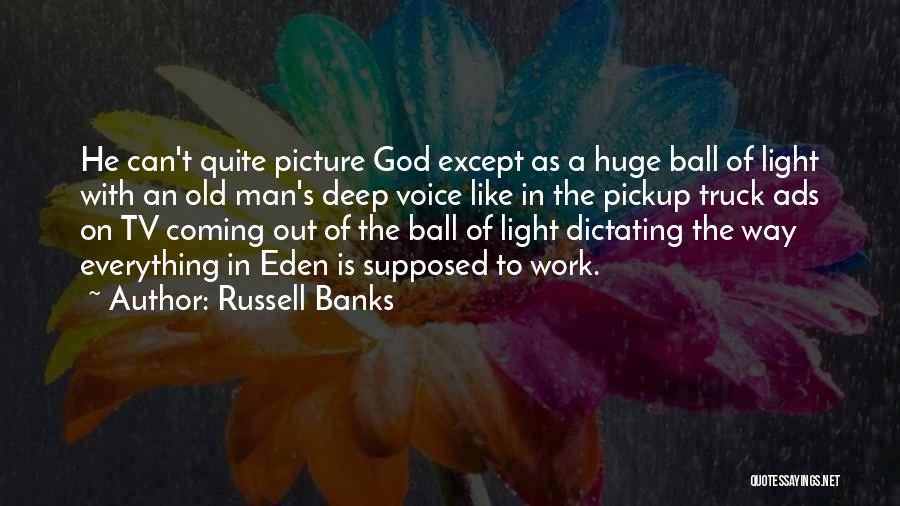Coming To God Quotes By Russell Banks
