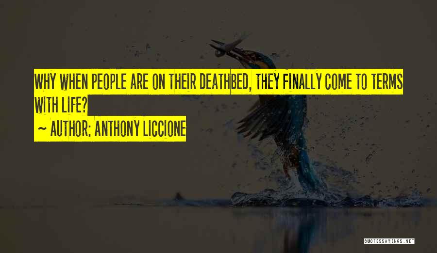 Coming To Terms With Life Quotes By Anthony Liccione