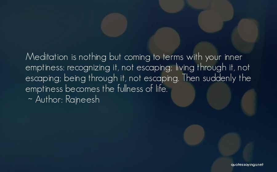 Coming To Terms With Life Quotes By Rajneesh