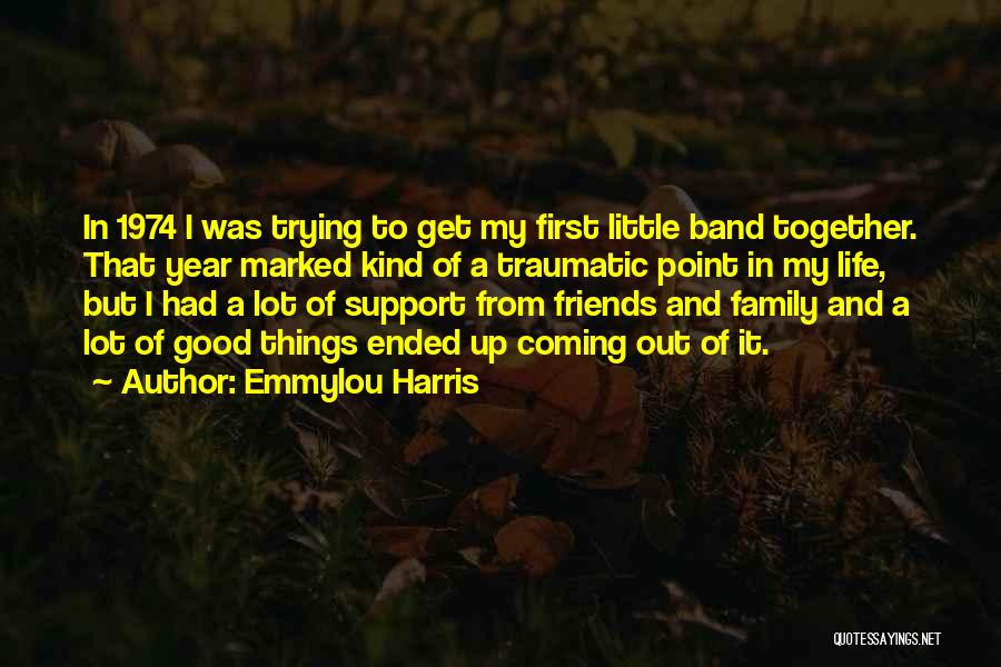 Coming Together Family Quotes By Emmylou Harris