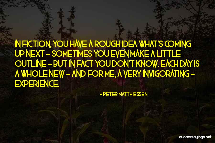Coming Up With New Idea Quotes By Peter Matthiessen Coming Up With New Idea Quotes By Peter Matthiessen