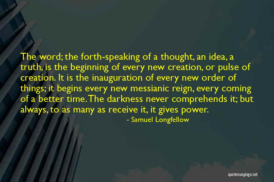 Coming Up With New Idea Quotes By Samuel Longfellow Coming Up With New Idea Quotes By Samuel Longfellow