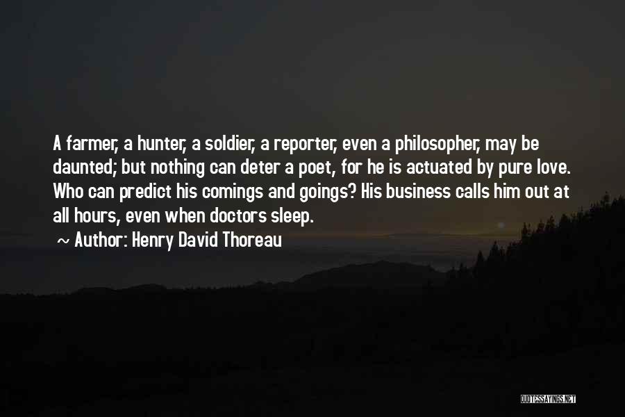 Comings And Goings Quotes By Henry David Thoreau