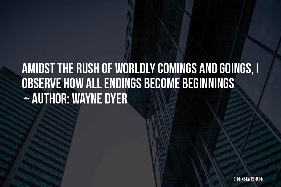 Comings And Goings Quotes By Wayne Dyer