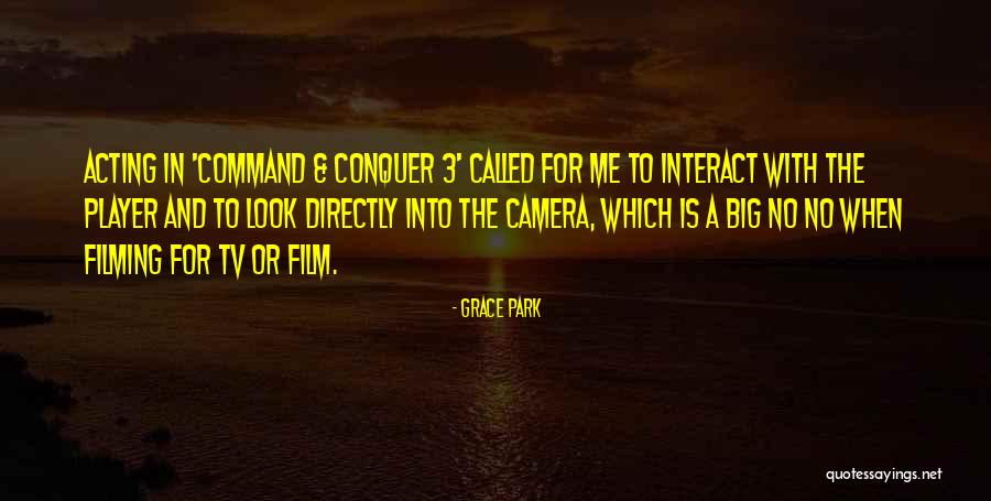 Command And Conquer All Quotes By Grace Park Command And Conquer All Quotes By Grace Park
