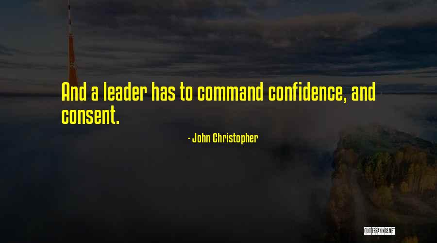 Command And Leadership Quotes By John Christopher