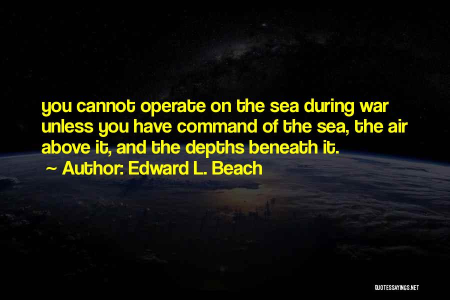 Command At Sea Quotes By Edward L. Beach