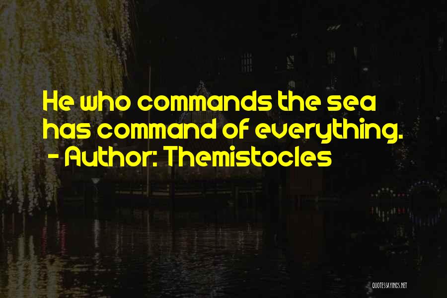 Command At Sea Quotes By Themistocles