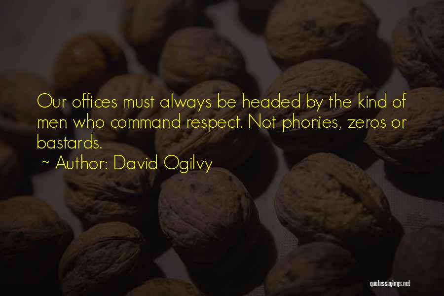 Command Respect Quotes By David Ogilvy