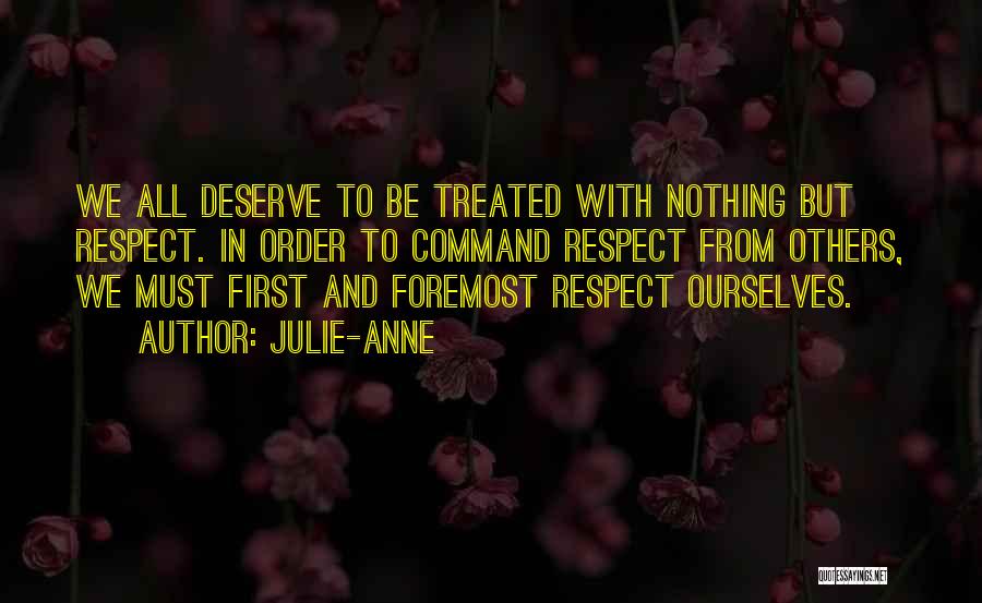 Command Respect Quotes By Julie-Anne