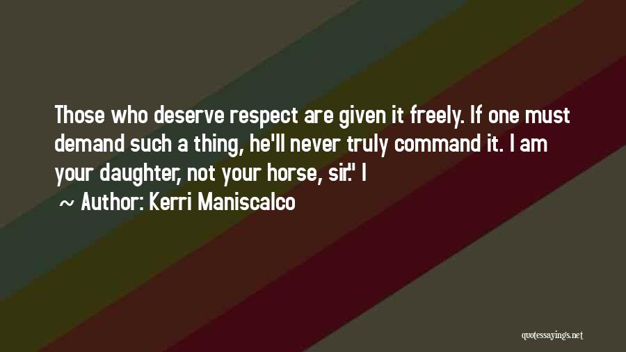 Command Respect Quotes By Kerri Maniscalco