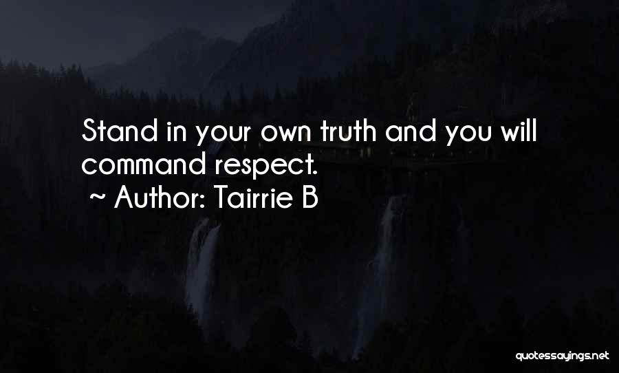 Command Respect Quotes By Tairrie B