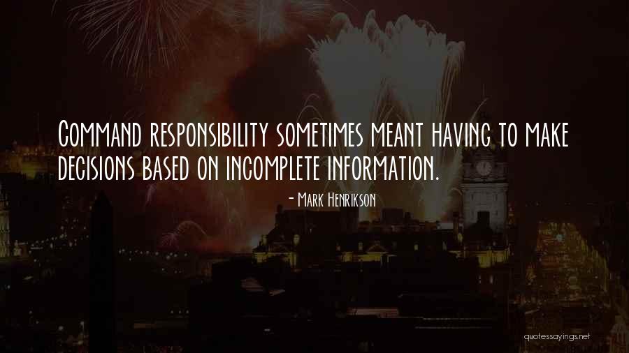Command Responsibility Quotes By Mark Henrikson Command Responsibility Quotes By Mark Henrikson