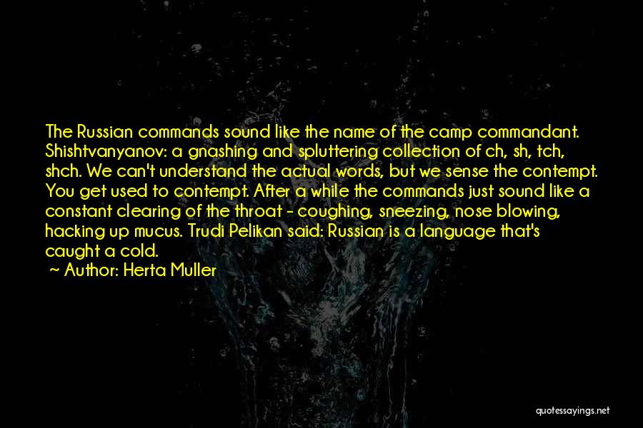 Commandant Quotes By Herta Muller