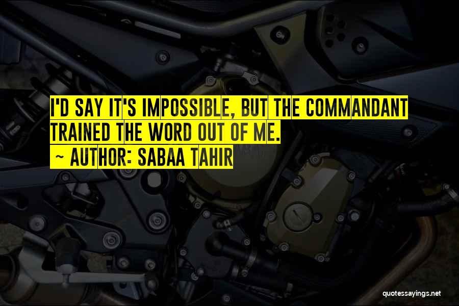 Commandant Quotes By Sabaa Tahir