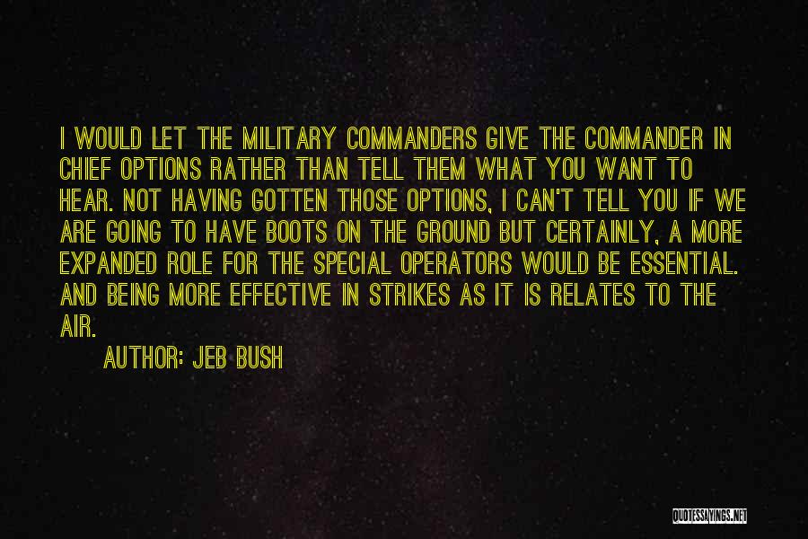 Commander In Chief Quotes By Jeb Bush