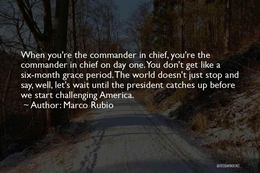 Commander In Chief Quotes By Marco Rubio