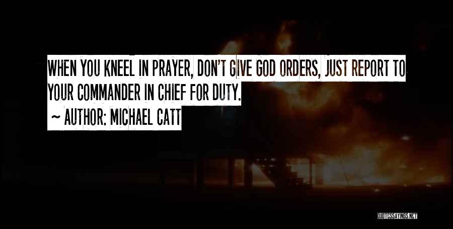 Commander In Chief Quotes By Michael Catt