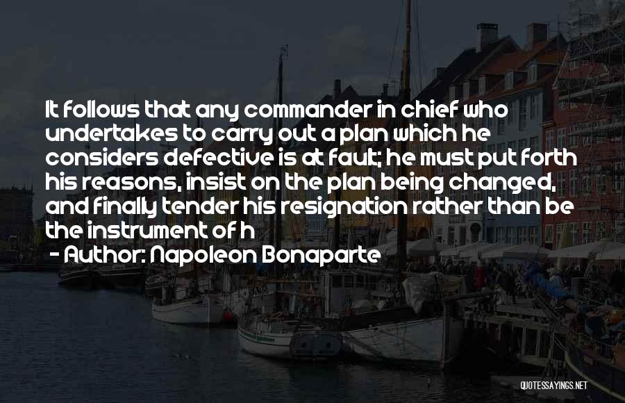 Commander In Chief Quotes By Napoleon Bonaparte