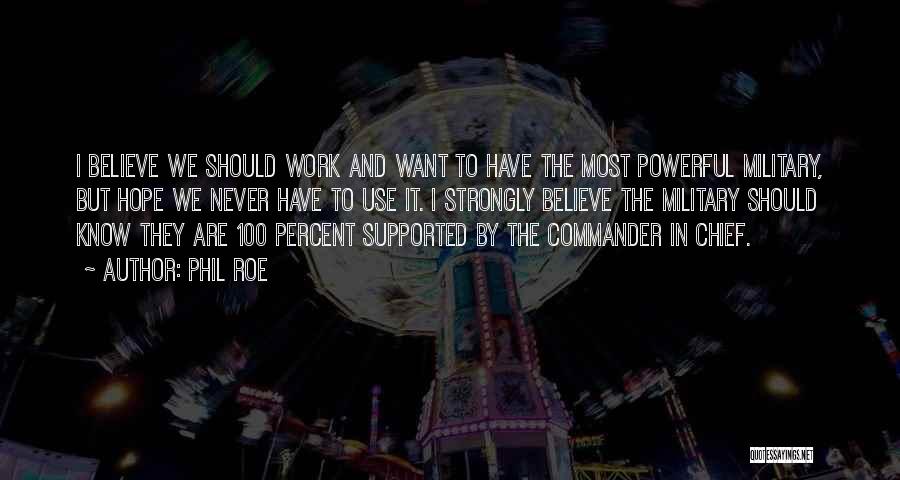 Commander In Chief Quotes By Phil Roe