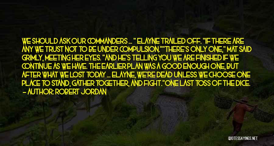 Commanders Quotes By Robert Jordan