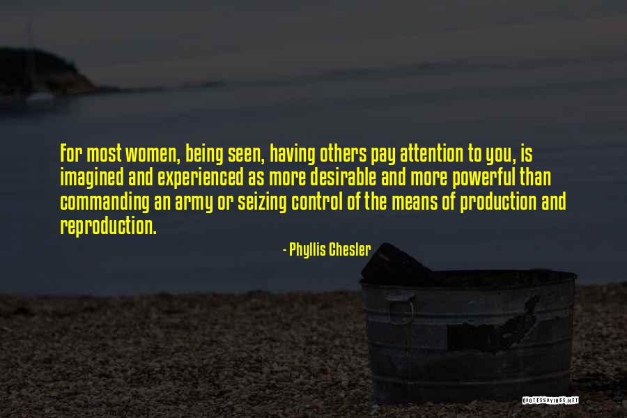 Commanding Attention Quotes By Phyllis Chesler