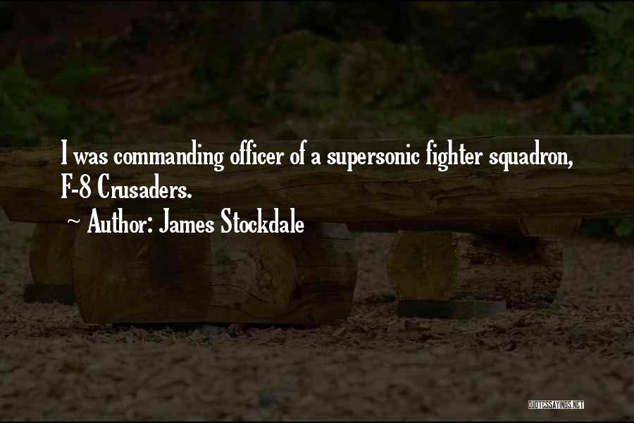 Commanding Officer Quotes By James Stockdale