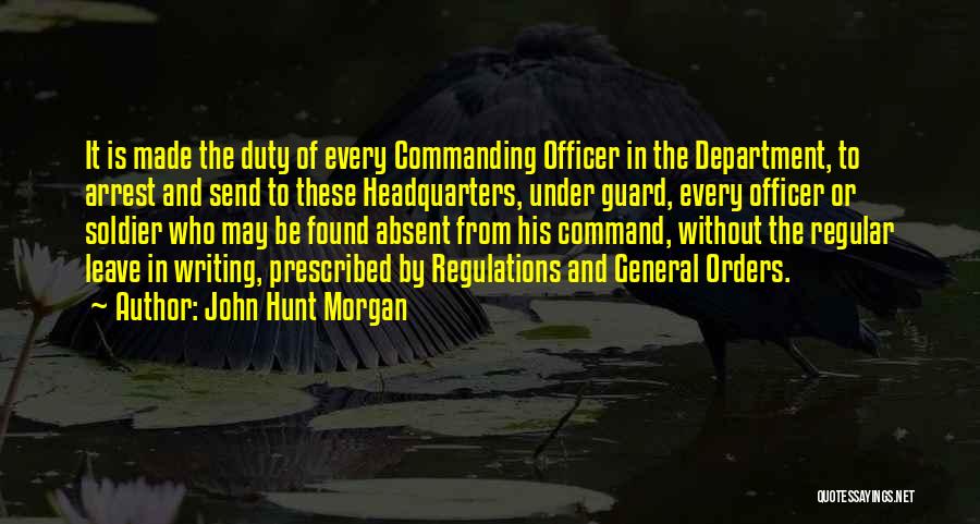 Commanding Officer Quotes By John Hunt Morgan